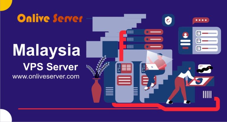 Malaysia VPS Server:  Get A Faster Connection by Onlive Server